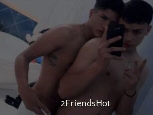 2FriendsHot
