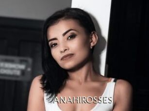 ANAHIROSSES