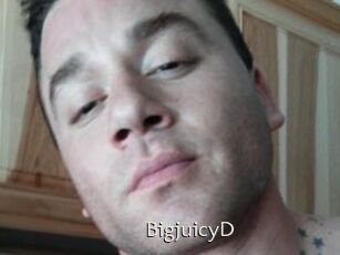 BigjuicyD
