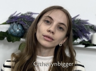 Catherynbigger