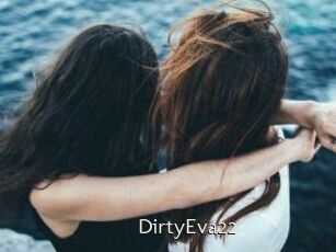 DirtyEva22