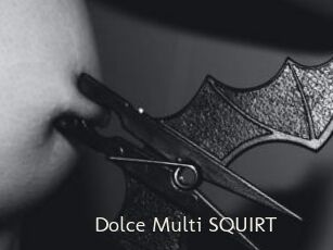 Dolce_Multi_SQUIRT