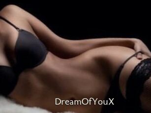 DreamOfYouX