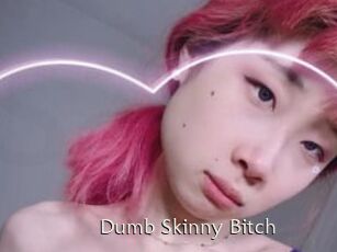 Dumb_Skinny_Bitch