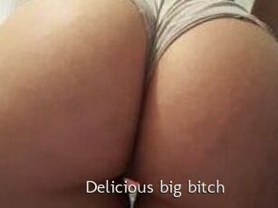 Delicious_big_bitch