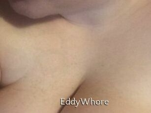 EddyWhore