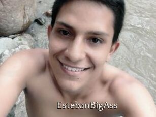 EstebanBigAss