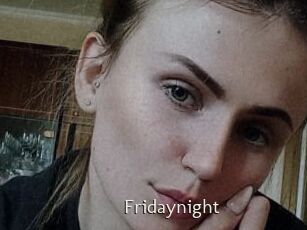 Fridaynight
