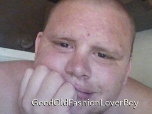GoodOldFashionLoverBoy