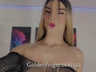 Goldenhugecockts22