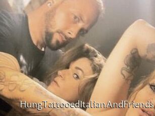 HungTattooedItalianAndFriends