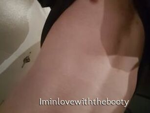 Iminlovewiththebooty