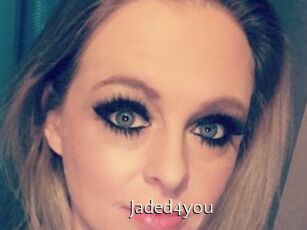 Jaded4you