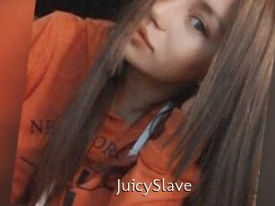 JuicySlave