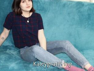Kaleygratifying