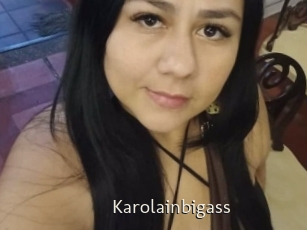 Karolainbigass