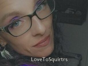 LoveToSquirtrs