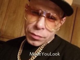 MadeYouLook