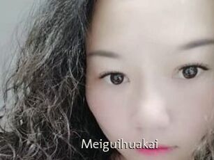 Meiguihuakai