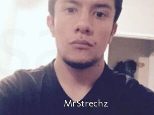 MrStrechz
