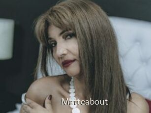 Matteabout