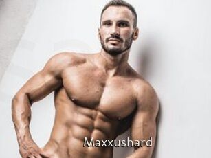 Maxxushard