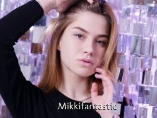 Mikkifantastic