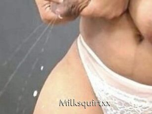 Milksquirtxx