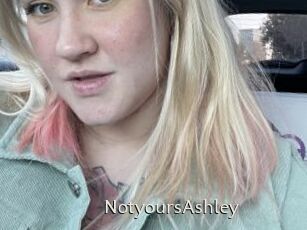 NotyoursAshley