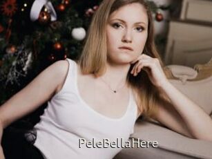 PeleBellaHere