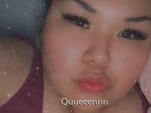 Quueeennn