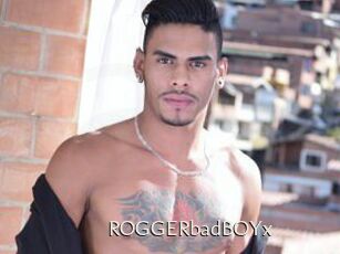 ROGGERbadBOYx