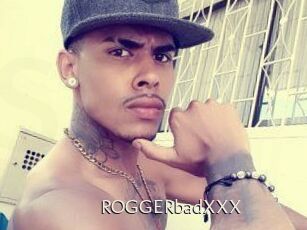 ROGGERbadXXX