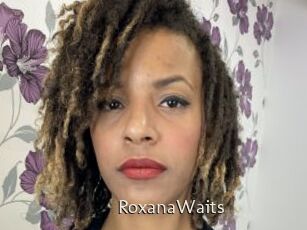 RoxanaWaits
