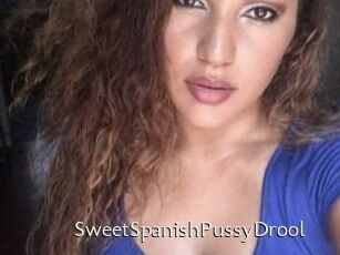 SweetSpanishPussyDrool