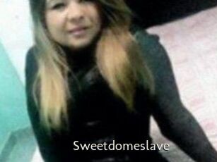 Sweetdomeslave