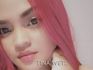 TINA_WET2