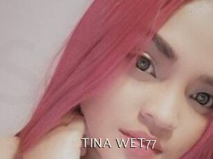 TINA_WET77