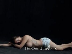 TheOneULoveTS