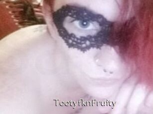 TootyfknFruity