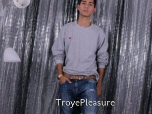 TroyePleasure