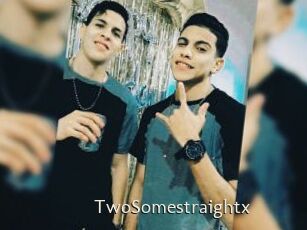 TwoSomestraightx