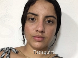 Tatisquirt