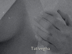 Tativegha