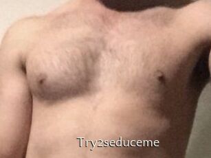 Try2seduceme