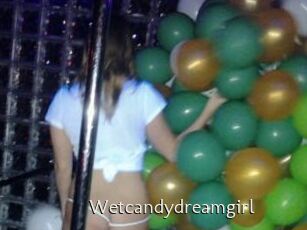 Wetcandydreamgirl