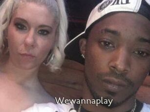 Wewannaplay