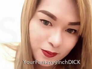 YourFantasy9inchDICK