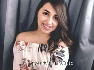 YourMilanaCute